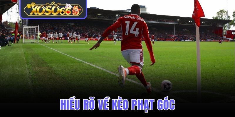 Hiểu rõ về kèo phạt góc